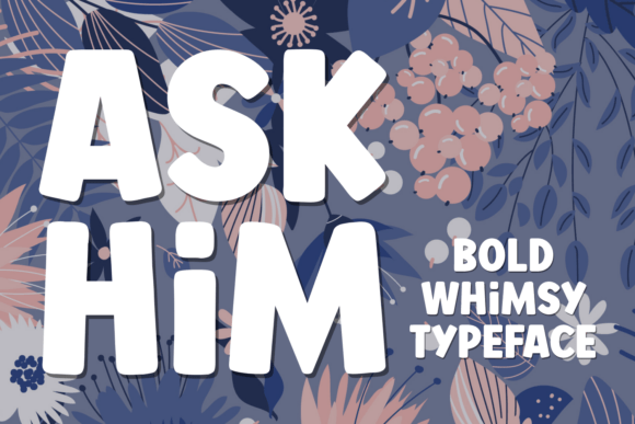 Ask Him: A Bold Display Typeface for Scroll-Stopping Marketing