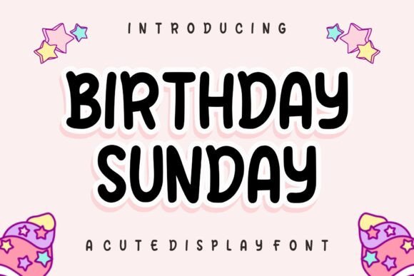 Birthday Sunday: A Playful Display Font for Handmade Joy