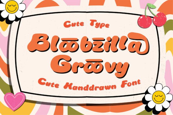 Bloobzilla Groovy: A Display Font That Feels Like Sunlight on Paper