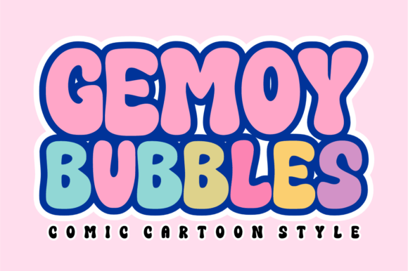 Gemoy Bubbles: A Playful Yet Polished Display Font